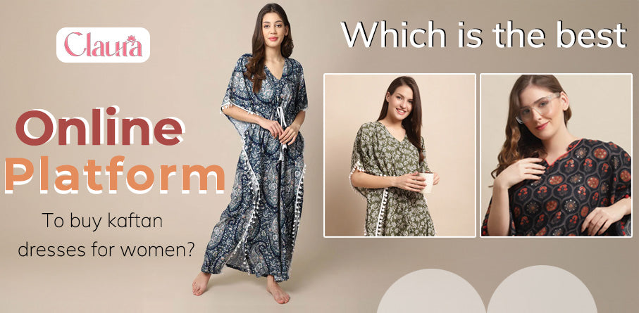 Best Online Platform to Buy Kaftan Dresses | Claura